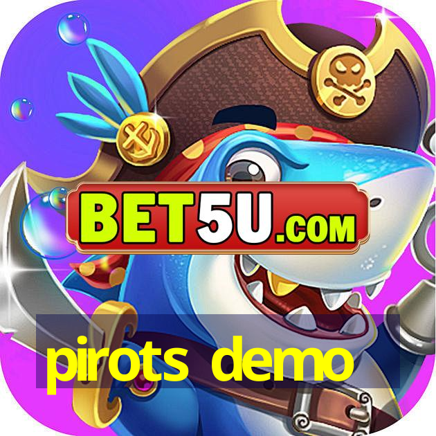 pirots demo